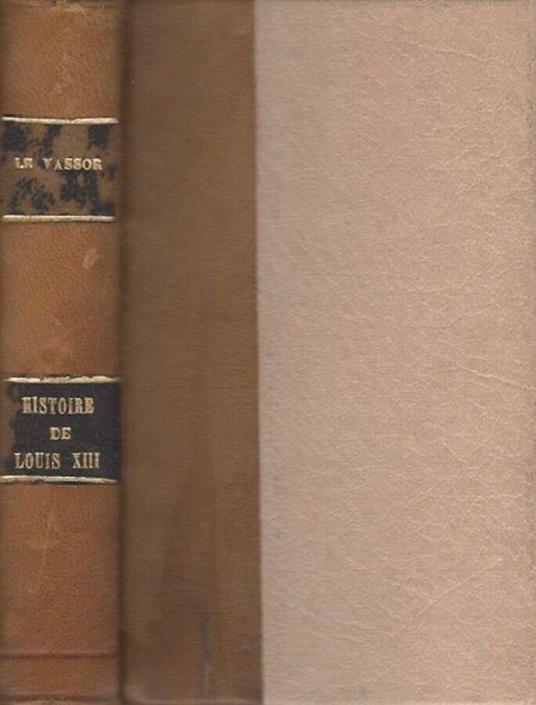 Histoire du Regne de Louis XIII Roi de France et de Navarre - Tome Septieme, Deuxieme partie - copertina