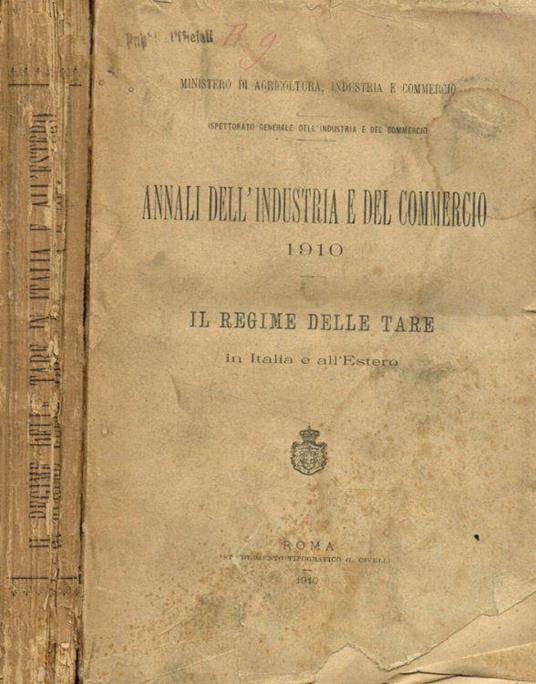 Annali dell'industria e del commercio 1910. il Regime delle tare in Italia e all'Estero - copertina