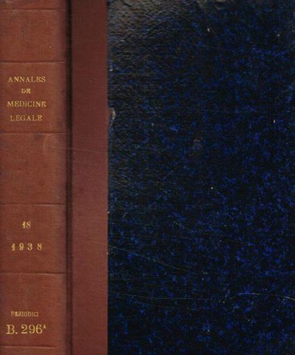 Annales de médecine légale, de criminologie et de police scientifique. XVIII année, 1938 - copertina