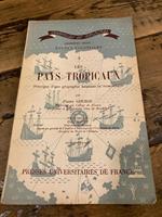 Les pays Tropicaux. Principes d'une géographie humaine et économique. Préface de Paul Rivet. Deuxième édition