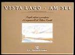 Vista lago - Am see. Laghi alpini e prealpini 25 acquerelli di Vittore Ceretti