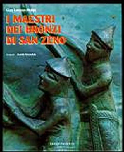 I maestri dei bronzi di San Zeno - Gian Lorenzo Mellini - copertina