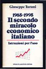 1985-1995 il secondo miracolo economico italiano. Istruzioni per l'uso