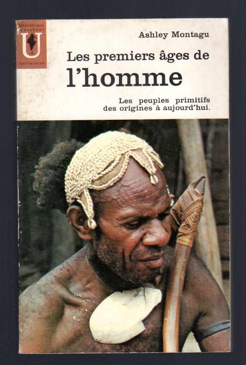 Les premiers ages de l'homme. Les peuples primitifs des origines à aujourd'hi