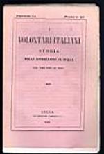 I volontari italiani. Storia delle rivoluzioni in Italia dal 1821 fino all 1861
