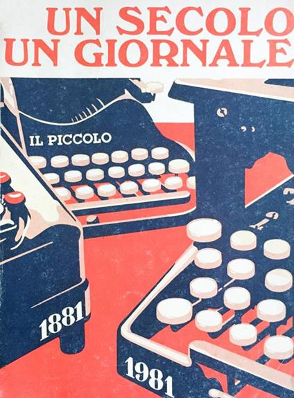 Un secolo un giornale. Il Piccolo 1981 - copertina