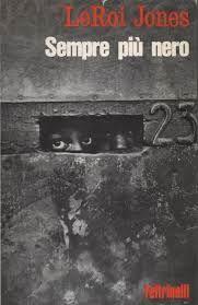 Sempre più nero. Saggi sociali sulla condizione dei negri negli Stati Uniti d'America - Leroi Jones - copertina