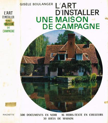 L' art d'installer une maison de campagne - Gisele Boulanger - copertina