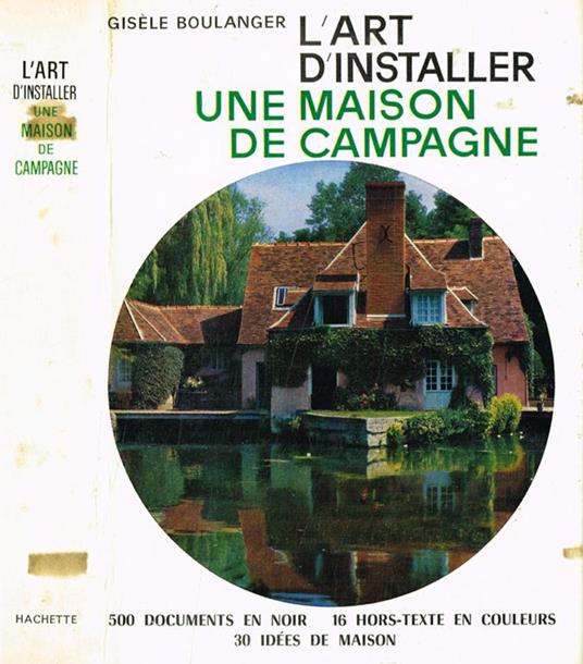L' art d'installer une maison de campagne - Gisele Boulanger - copertina