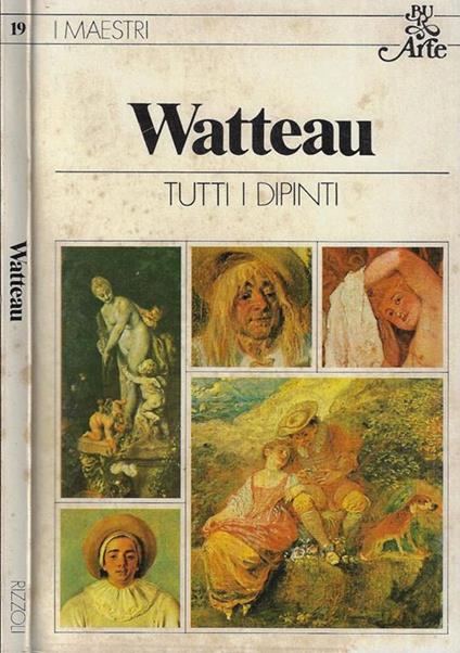 Watteau. Tutti i dipinti - Marianne Roland Michel - copertina