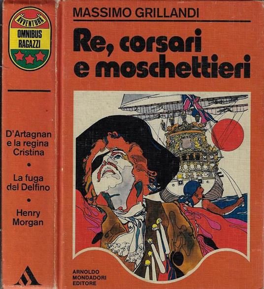 Re, corsari e moschettieri - Massimo Grillandi - copertina