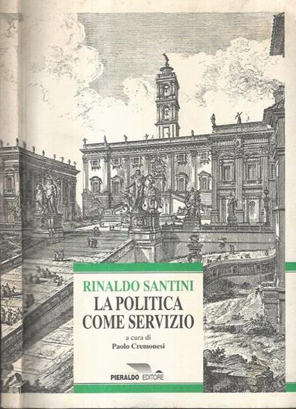 La Politica come servizio - Rinaldo Santini - copertina