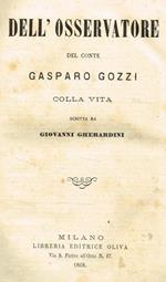 Dell'osservatore del conte Gasparo Gozzi colla vita