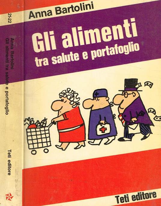Gli alimenti tra salute e portafoglio - Anna Bartolini - copertina