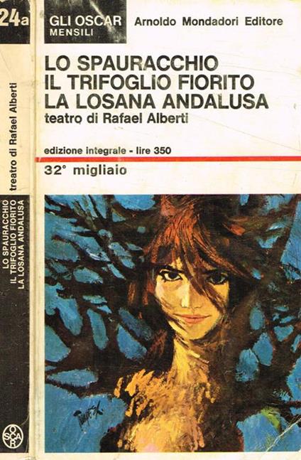 Lo spauracchio. Il trifoglio fiorito. La Losana Andalusa - Rafael Alberti - copertina
