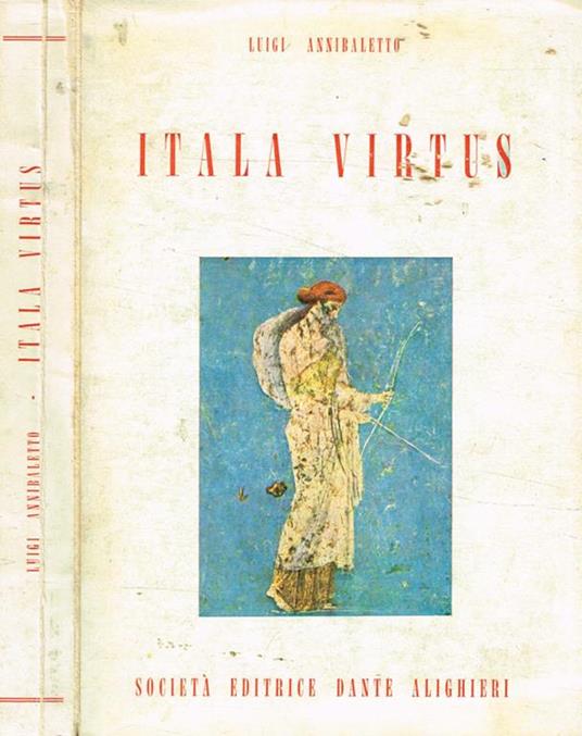 Itala Virtus. Antologia latina per la prima classe degli istituti magistrali - Luigi Annibaletto - copertina