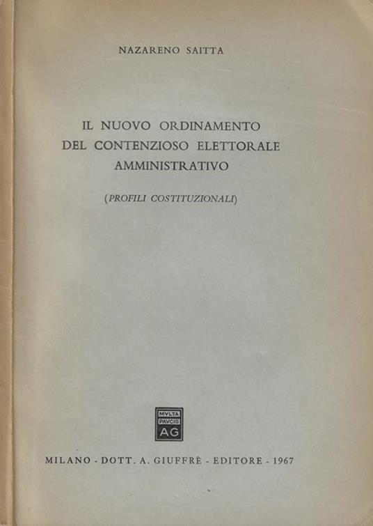 Il nuovo ordinamento del contenzioso elettorale amministrativo (Profili Costituzionali) - Nazareno Saitta - copertina