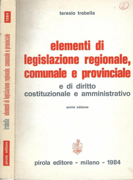 Elementi di legislazione regionale, comunale e provinciale e di diritto costituzionale e amministrativo - Teresio Trabella - copertina