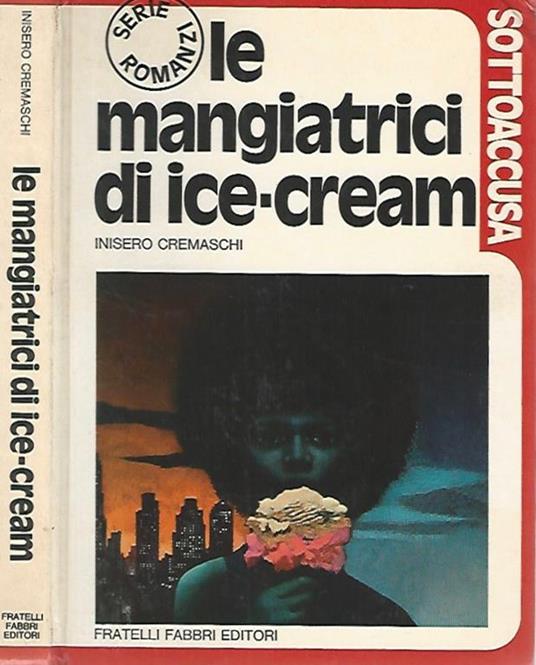 Le mangiatrici di ice-cream - Inisero Cremaschi - copertina