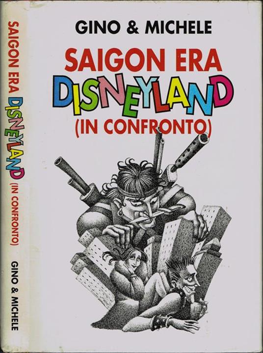 Saigon era Disneyland. (in confronto) - Gino & Michele - copertina