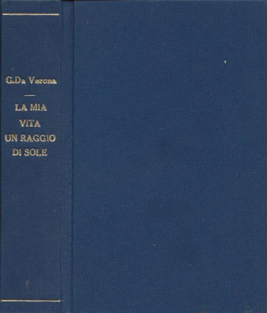 La mia vita in un raggio di sole - Guido Da Verona - copertina