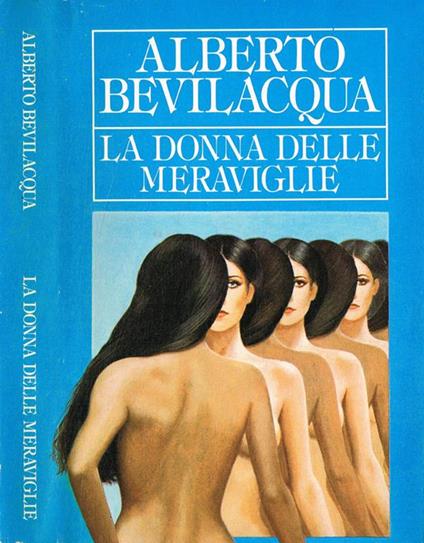 La donna delle meraviglie - Alberto Bevilacqua - copertina