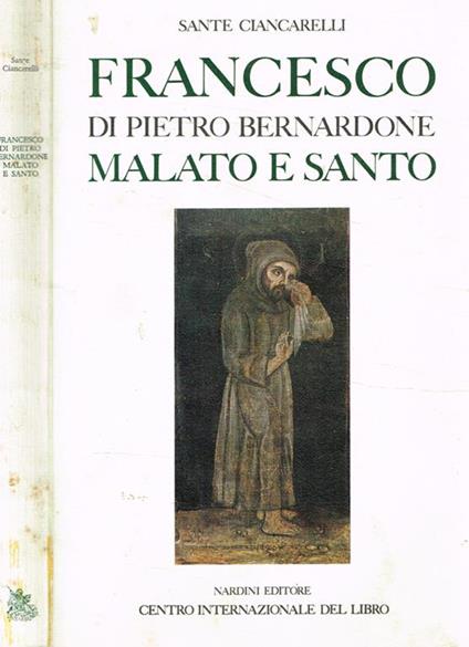 Francesco di Pietro Bernardone malato e santo - Sante Ciancarelli - copertina
