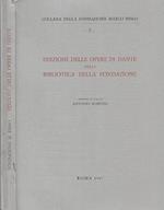Edizioni delle opere di Dante nella Biblioteca della Fondazione