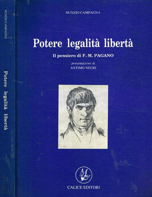 Potere legalità libertà. Il pensiero di F. M. Pagano - Nunzio Campagna - copertina