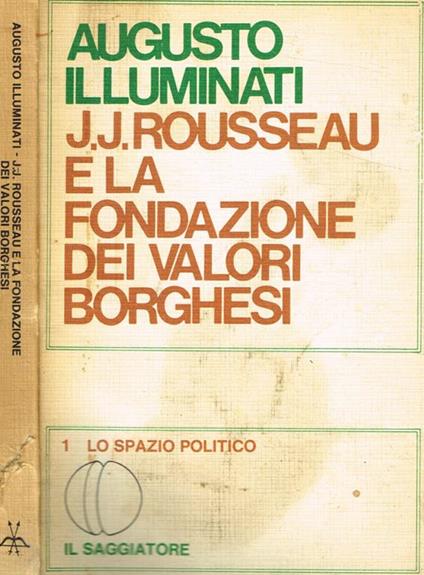 J.J.Rousseau e la fondazione dei valori borghesi - Augusto Illuminati - copertina