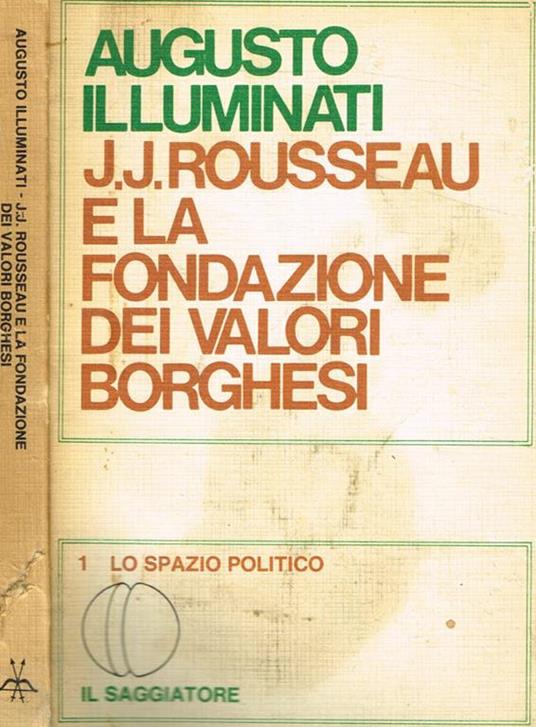 J.J.Rousseau e la fondazione dei valori borghesi - Augusto Illuminati - copertina
