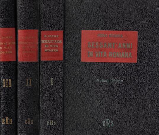 Sessant'anni di vita romana. Aspetti, figure e avvenimenti dal 1895 al 1955 - Piero Scarpa - copertina