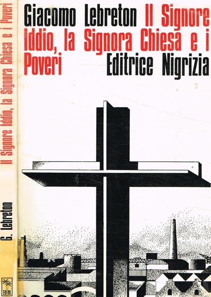 Il Signore Iddio, la Signora Chiesa e i Poveri - Giacomo Lebreton - copertina