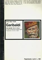Garibaldi. Una grande vita in breve