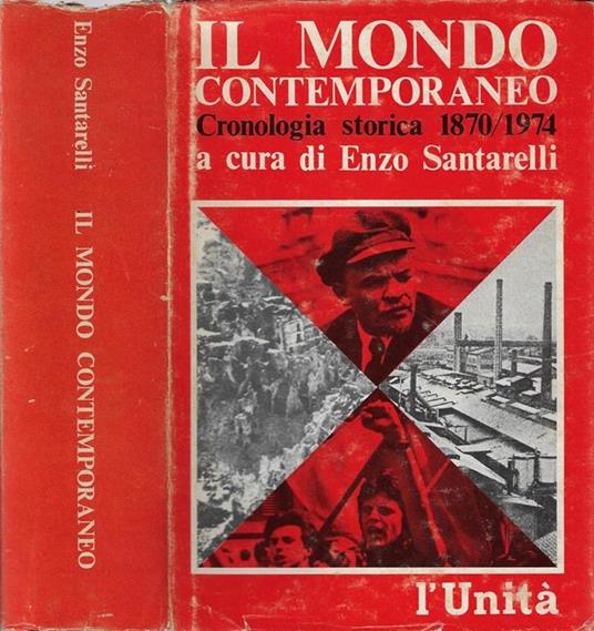 Il mondo contemporaneo. Cronologia storica 1870-1974 - Enzo Santarelli - copertina