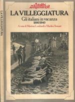 La Villeggiatura. Gli Italiani in vacanza 1880/1940
