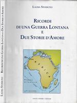 Ricordi di una guerra Lontana e due storie d'amore