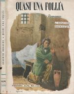Quasi una follia. romanzo storico