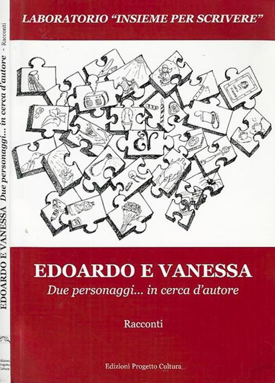 Edoardo e Vanessa. Due personaggi in cerca d'autore. Racconti - Lisa Lombardi - copertina