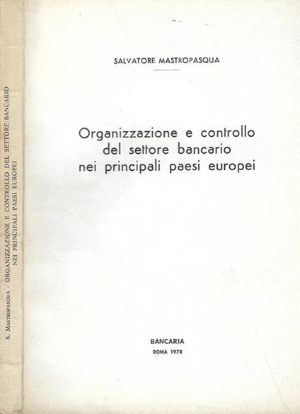 Organizzazione e controllo del settore bancario nei principali paesi europei - Salvatore Mastropasqua - copertina
