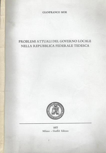 Problemi attuali del governo locale nella Repubblica Federale Tedesca - Giuseppe Mor - copertina