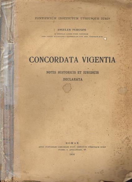 Concordata Vigentia. Notis historicis et iuridicis declarata - Angelus Perugini - copertina