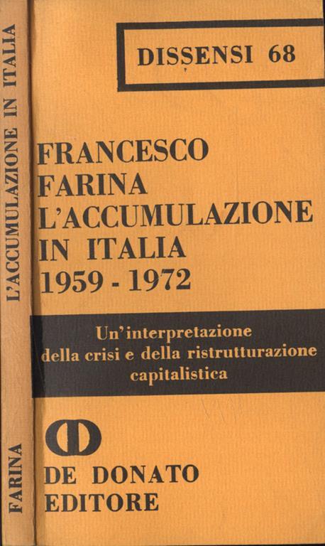 L' accumulazione in Italia 1959 - 1972. Un' interpretazione della crisi e della ristrutturazione capitalistica - Francesco Farina - copertina