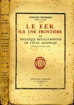Le Fer Sur Une Frontiere. La politique metallurgique de l'etat allemand