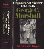 George C. Marshall: Organizer of Victory. 1943-1945