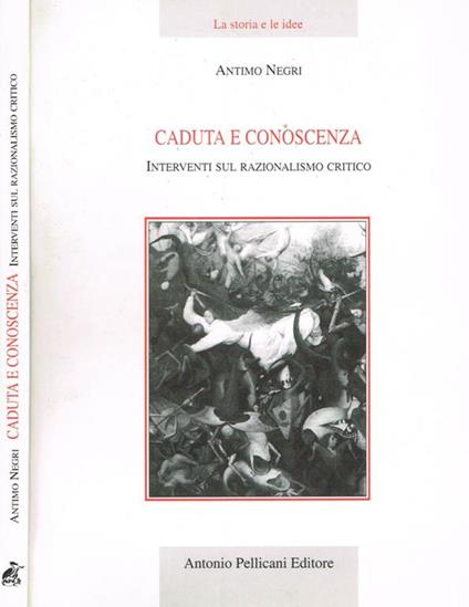 Caduta e conoscenza. Interventi sul razionalismo critico - Antimo Negri - copertina