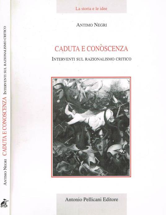 Caduta e conoscenza. Interventi sul razionalismo critico - Antimo Negri - copertina