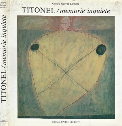 Titonel-memorie inquiete - Gérard-Georges Lemaire - copertina