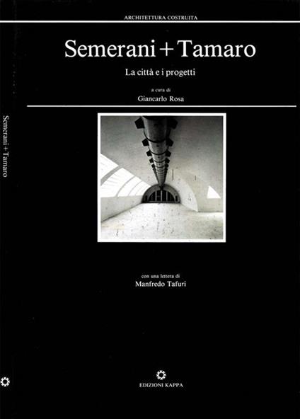 Semerani + Tamaro. La città e i progetti - Giancarlo Rosa - copertina