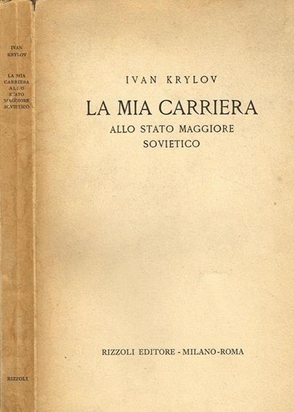 La mia carriera allo stato maggiore sovietico - Ivan A. Krylov - copertina